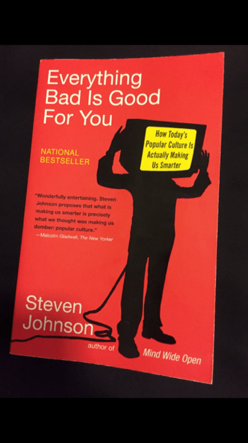 Everything Bad Is Good For You